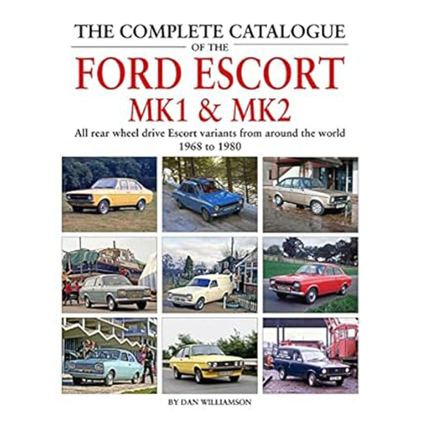 The Complete Catalogue of the Ford Escort Mk1 & Mk2