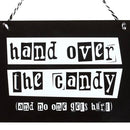 Hand Over The Candy Black and White Hanging MDF Sign