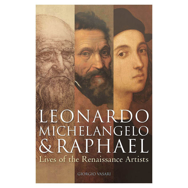Leonardo Michelangelo & Raphael Book by Giorgio Vasari