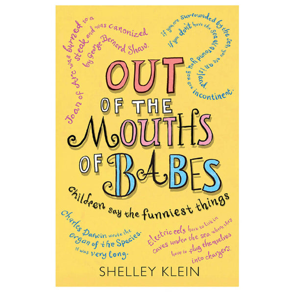 Mouths of Babes Book by Shelley Klein